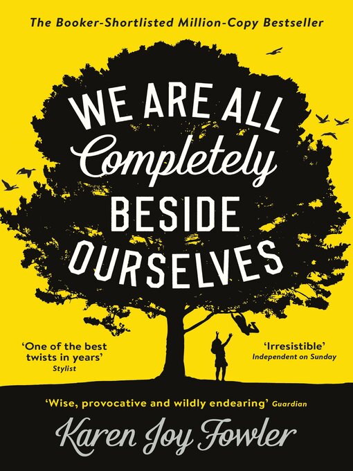 Title details for We Are All Completely Beside Ourselves by Karen Joy Fowler - Available